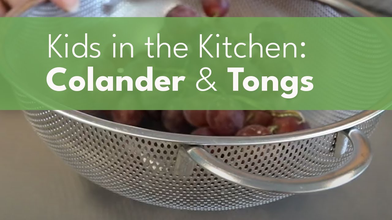 Kids in the Kitchen: Colander & Tongs | Food & Cooking for Kids
