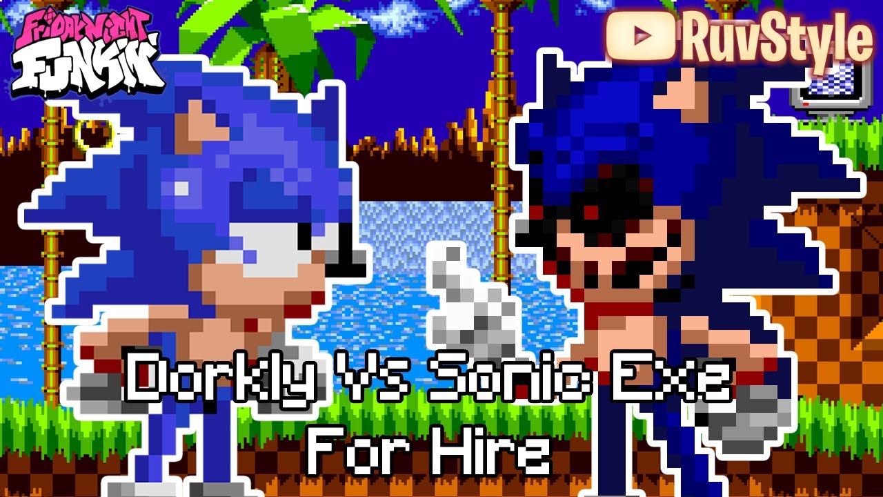 FNF For Hire but Sonic EXE vs Dorkly Sonic