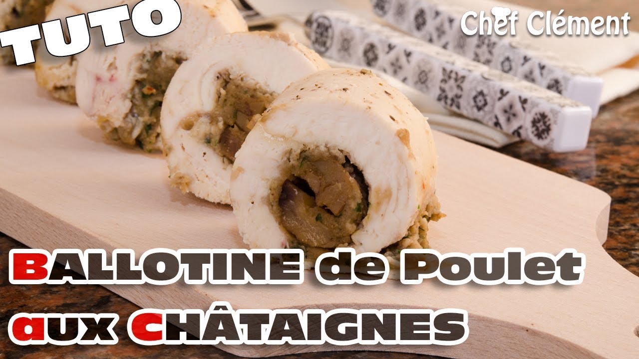Recette INRATABLE : Ballotine de POULET farcie aux CHÂTAIGNES - Chef clément