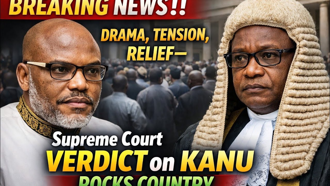 BREAKING NEWS‼️ DRAMA, TENSION, RELIEF — Supreme Court VERDICT on Kanu ROCKS COUNTRY