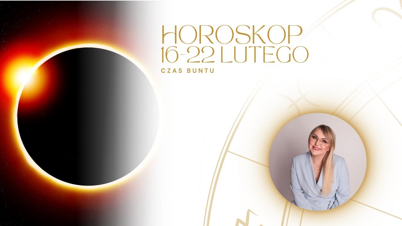 Czas buntu - Zaćmienie w Wodniku Horoskop 16-22 Luty 2026
