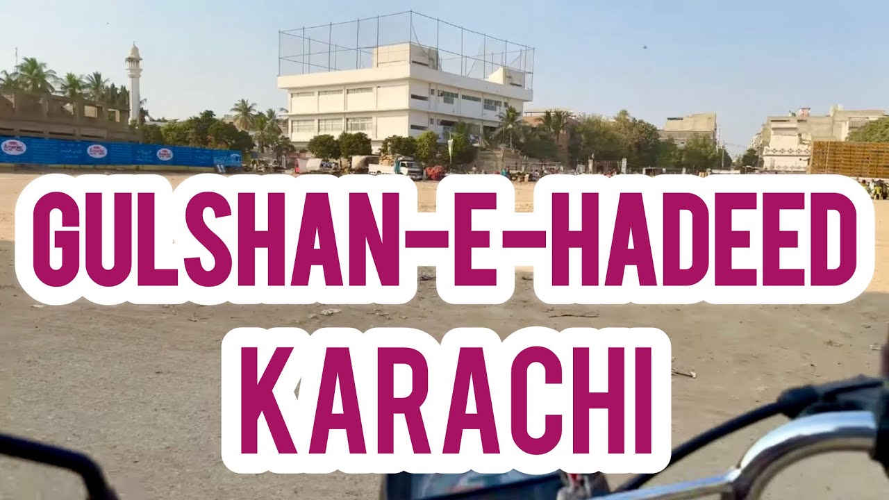 GULSHAN E HADEED PHASE 2 |  STREET TOUR | VISIT |EXPLORING KARACHI | SINDH PAKISTAN