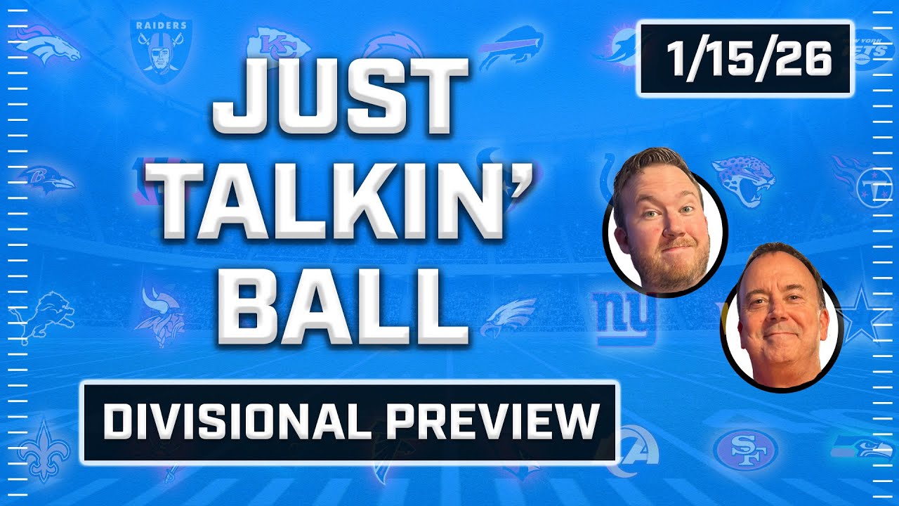 Divisional Round Preview • Just Talkin' Ball • 1/15/2026
