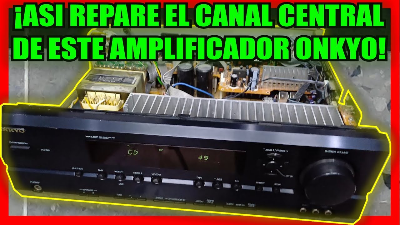 Reparando Amplificador ONKYO sin audio en la salida central ¡SOLUCION! #onkyo #tutorial