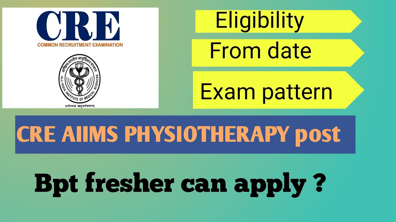 AIIMS CRE Physiotherapy Vacancy Update | BPT Fresher Apply कर सकते हैं? Post eligibility!!..?