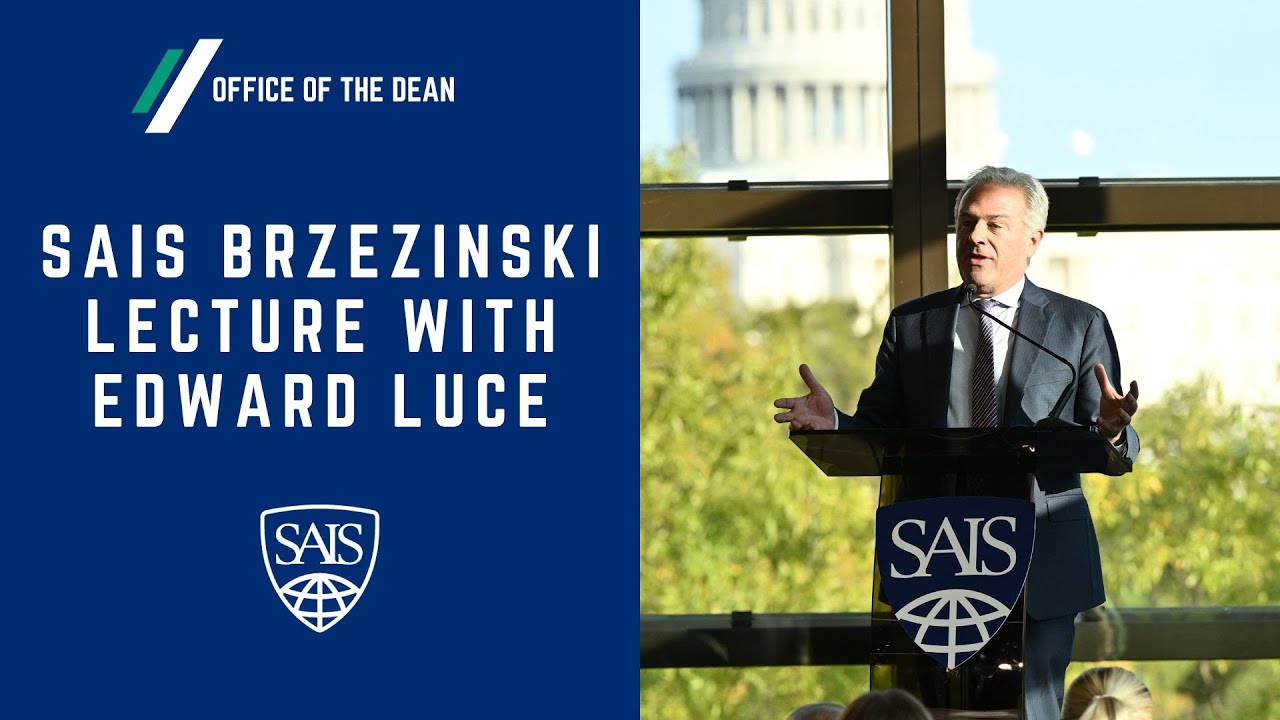 SAIS Brzezinski Lecture with Edward Luce