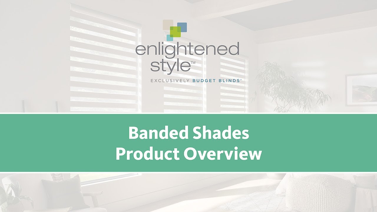 Banded Shades Product Overview