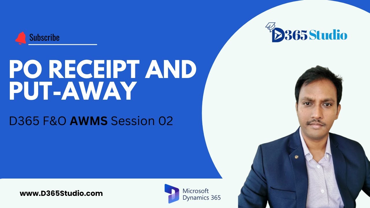 D365 F&O AWMS(Session-2)-Purchase receipt and Put-away
