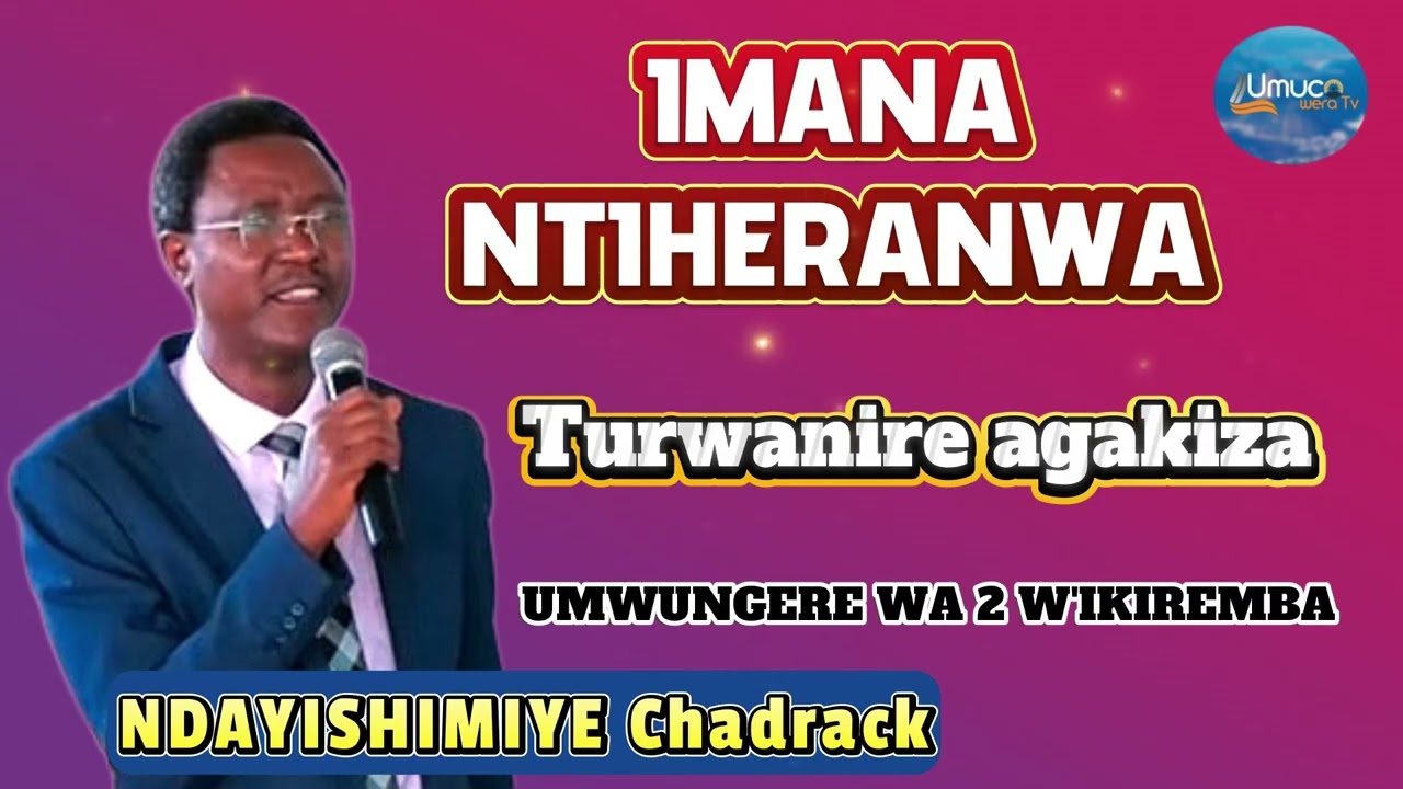 UMWUNGERE WA KABIRI W'IKIREMBA AVUZE AMAJAMBO AKOMEYE CANE//IMANA NTIHERANWA UBIKORE UBIZI