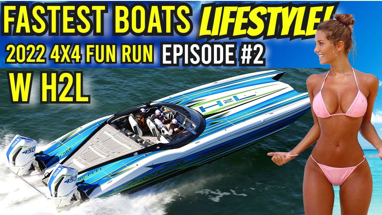 Fast Boats Lifestyle Ep. #2 - 4X4 Fun Run  2022  w Howe2Live
