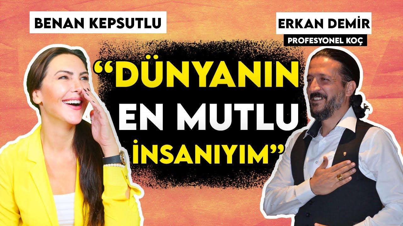 MUTLU OLMANIN SIRLARI! | DÜNYANIN EN MUTLU İNSANI ERKAN DEMİR, BENAN KEPSUTLU'YA KONUŞTU