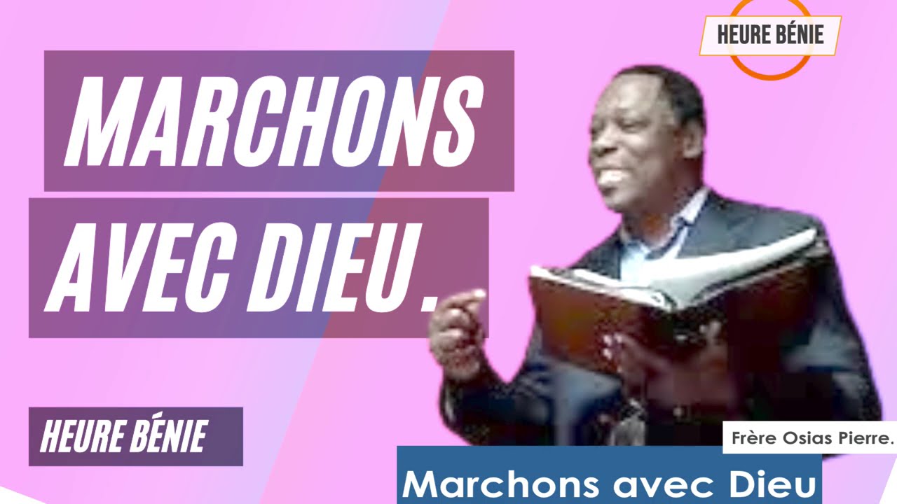 Marchons avec Dieu par Frère Osias Pierre