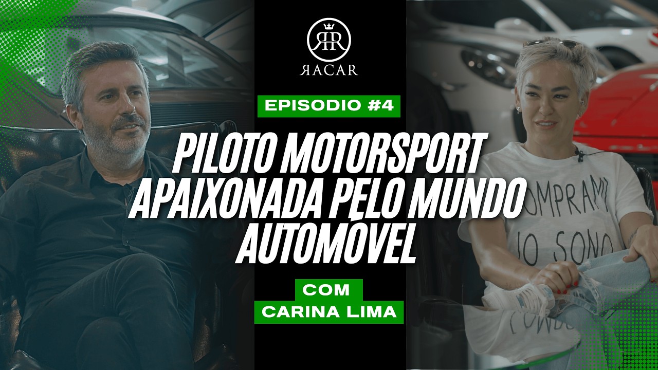 Carina Lima : Piloto Motorsport Apaixonada pelo Mundo Automóvel | Racar Podcast #4