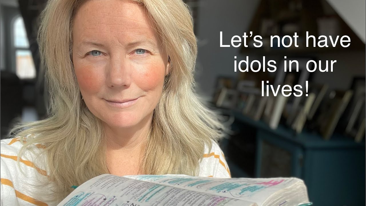 Let’s not have idols in our lives! // Proverbs chapters 22-23