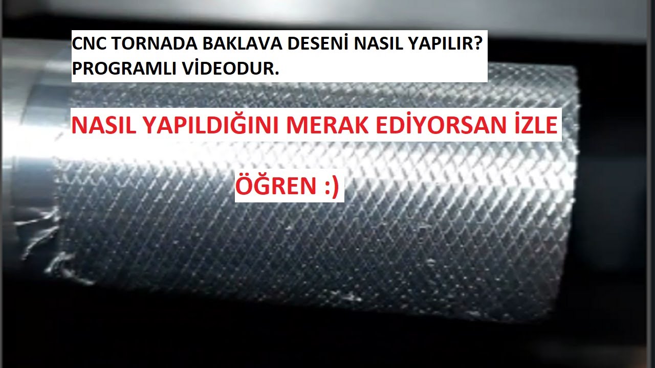 CNC TORNADA BAKLAVA DESENİ NASIL YAPILIR?