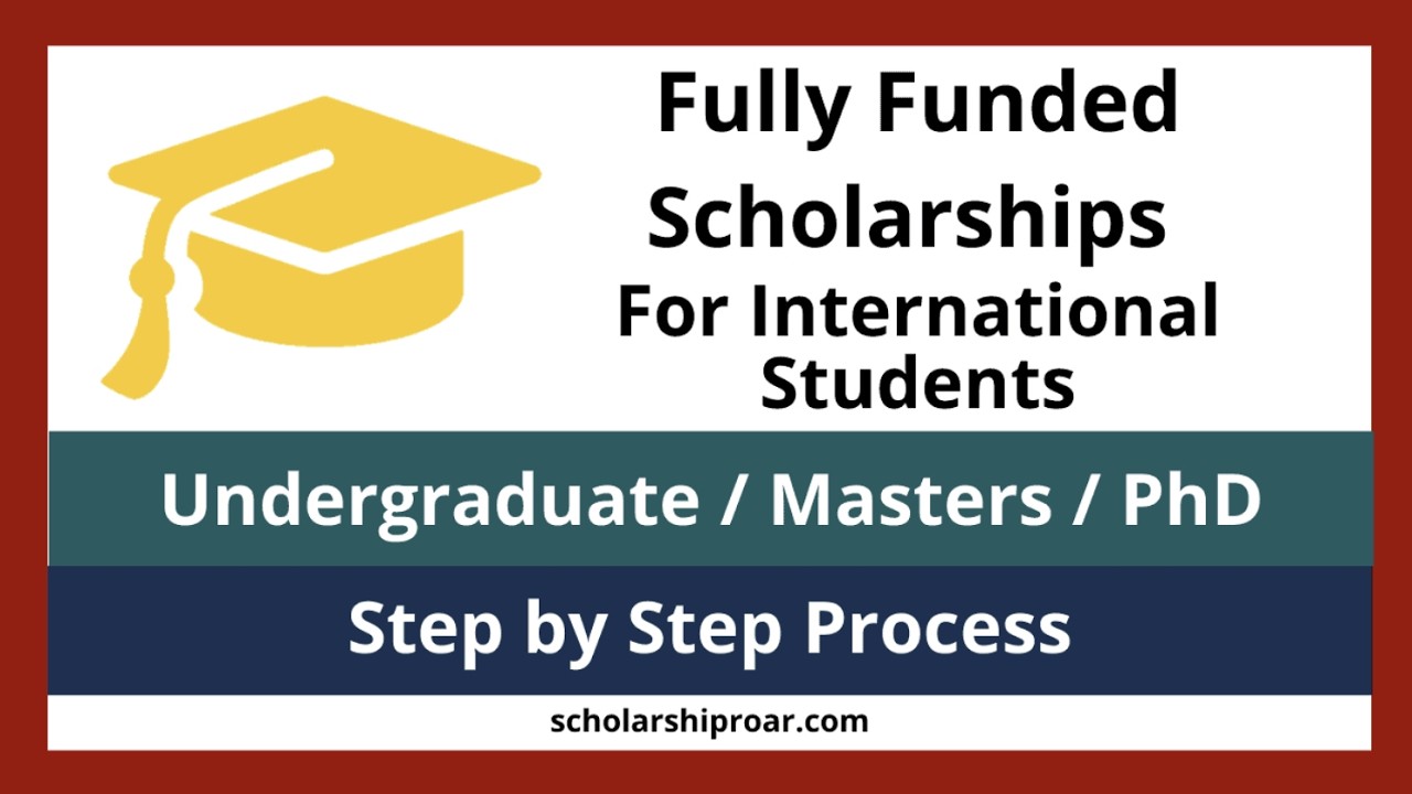 Fully Funded Scholarships 2026 (For International Students)