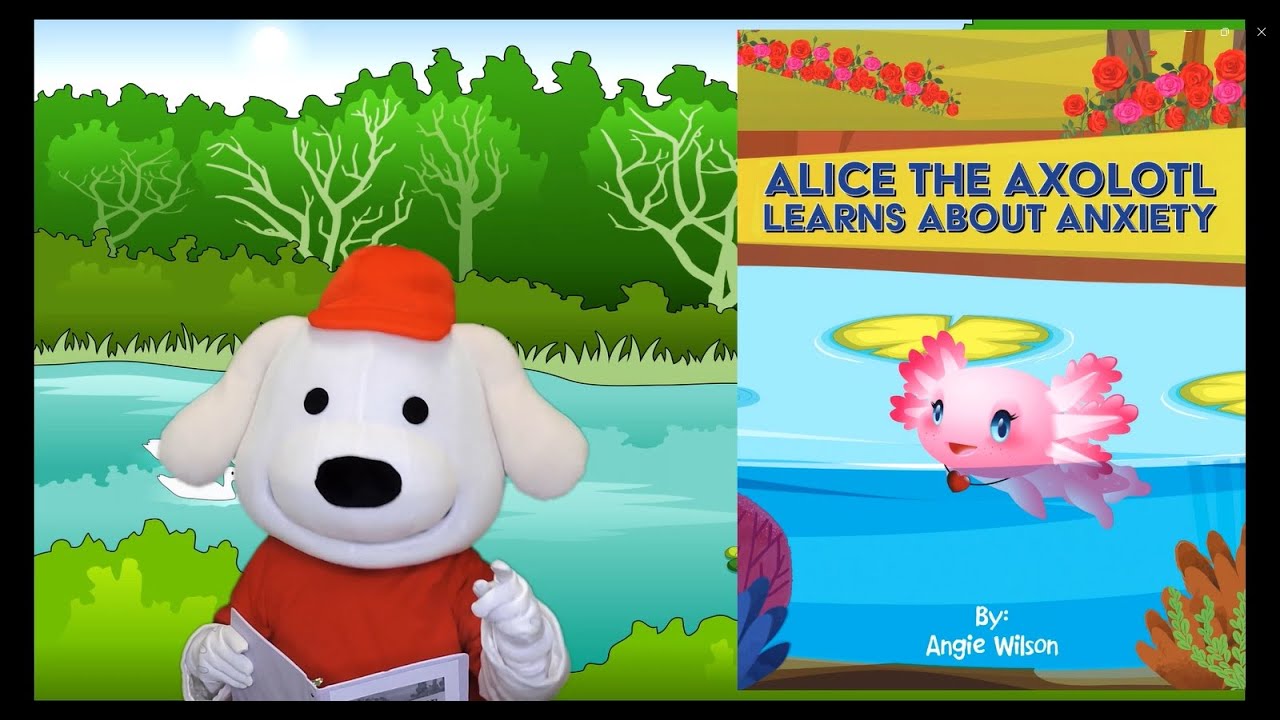 Storytime Pup Kids Books Read Aloud / Children's Books:  Alice the Axolotl Learns about Anxiety