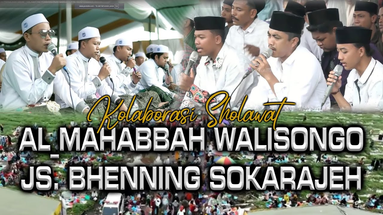 KOLABORASI SHOLAWAT   JS  BHENNING SOKARAJJEH FEAT AL MAHABBAH WALISONGO