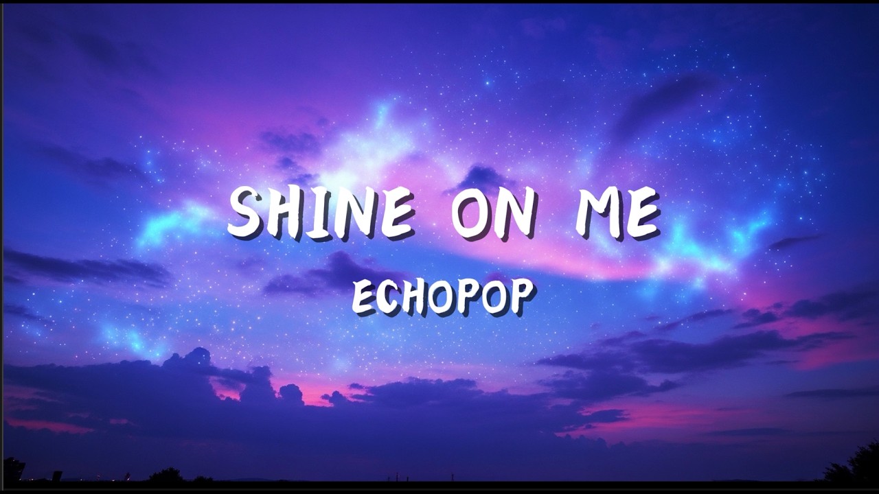 Shine On Me - Pop Music Lyrics