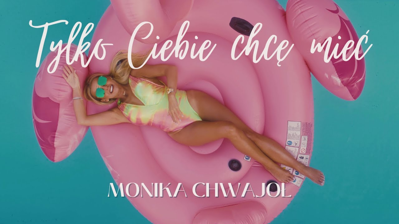 Monika Chwajoł - Tylko Ciebie chcę mieć [Official Music Video]