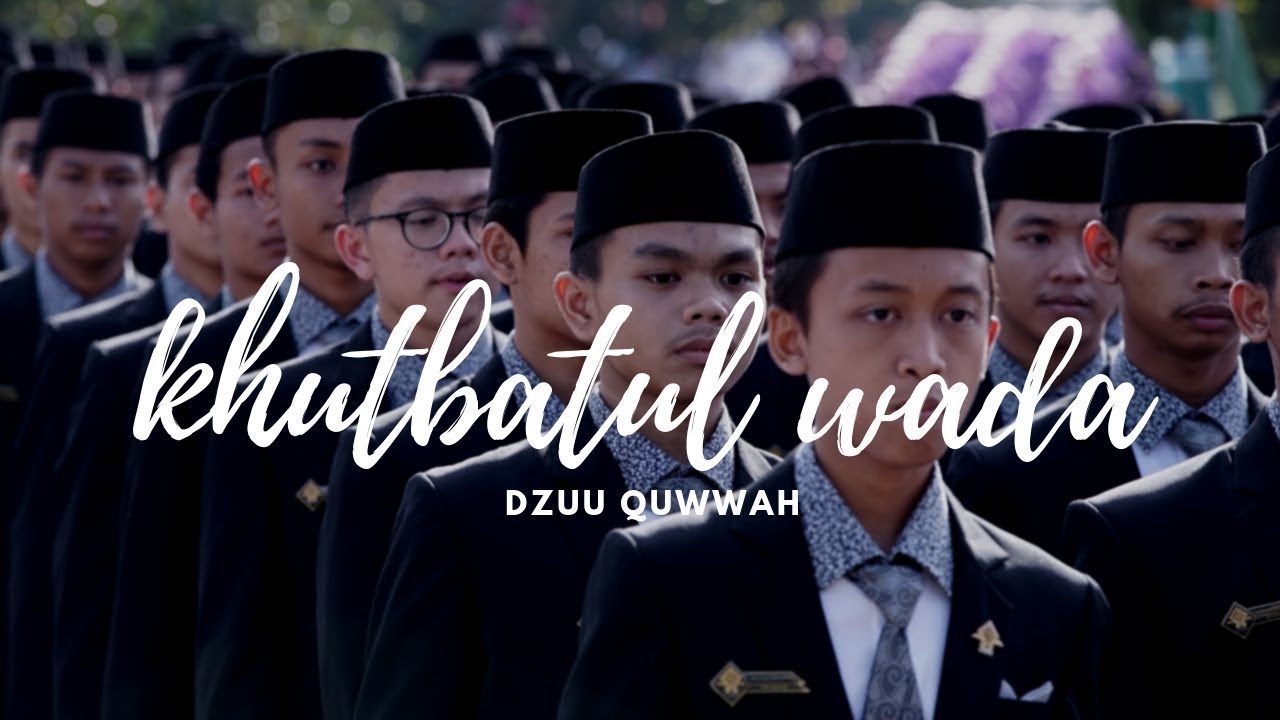 Dzuu Quwwah - Khutbatul Wada 2019