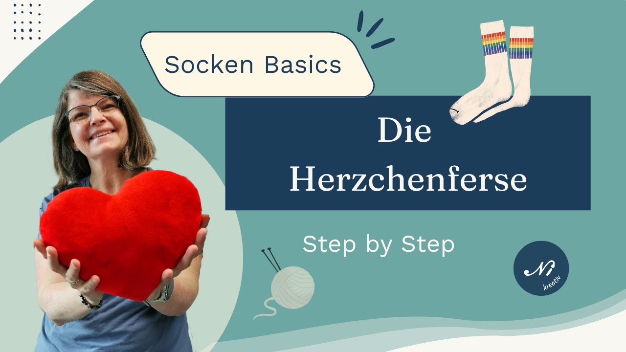 Die Herzchenferse - Sockenferse anfängerfreundlich Schritt für Schritt erklärt