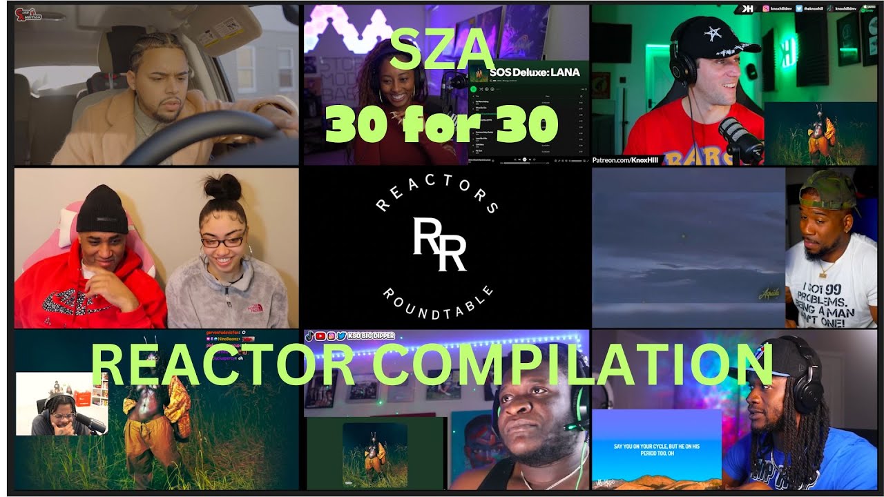 SZA 30 For 30 - REACTORS COMPILATION