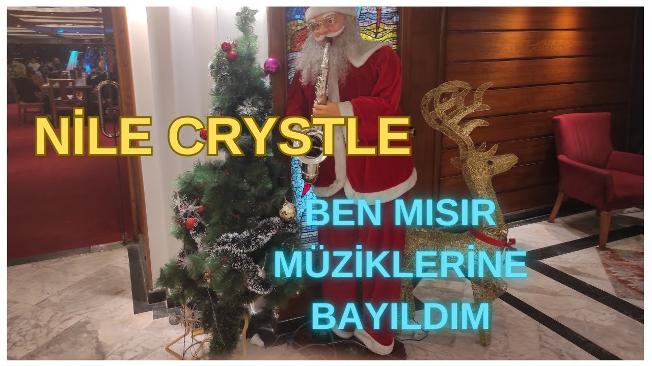 MISIR NİL NEHRİNDE YEMEKLİ EĞLENCELİ DANSÖZLÜ GEMİ TURU/NİLE CRYSTAL