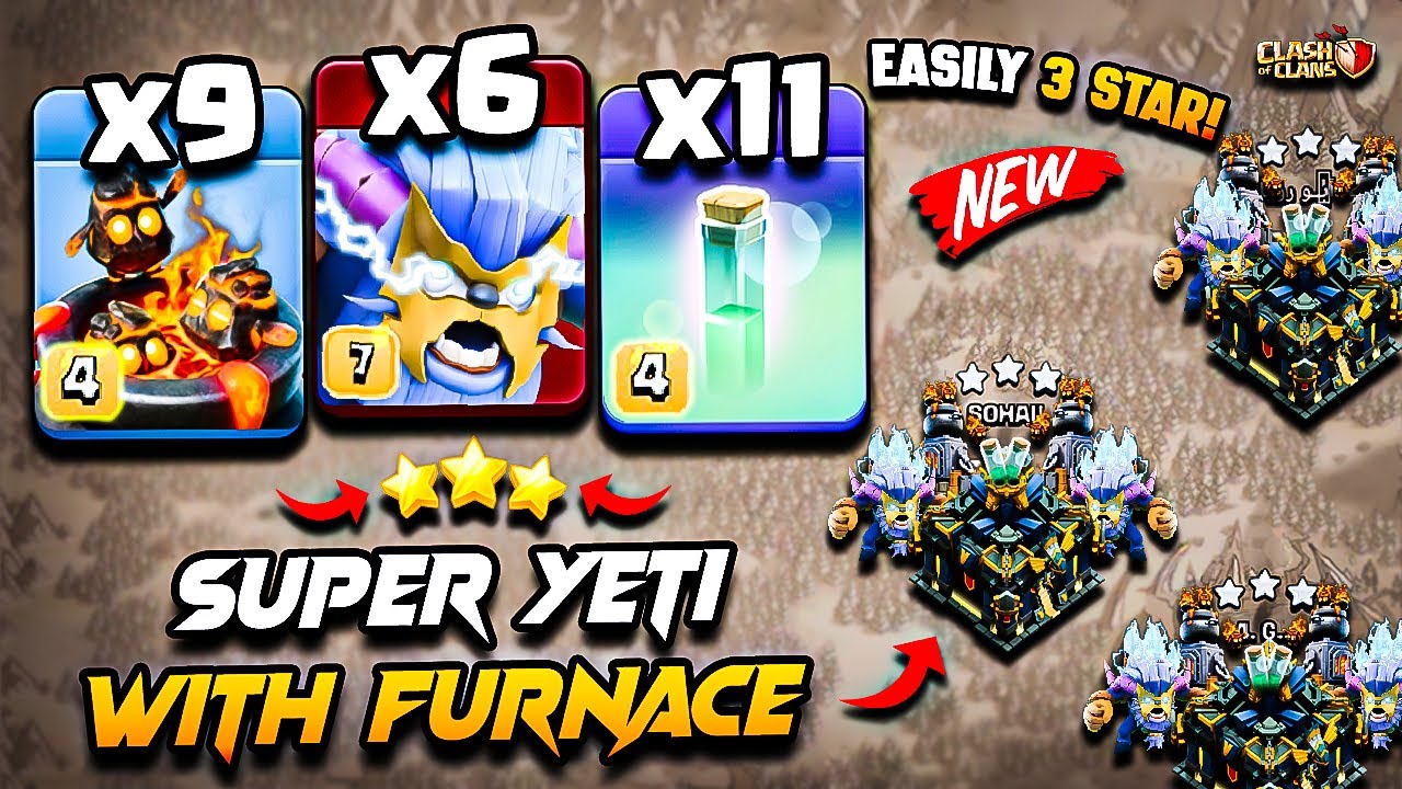 Th17 SUPER YETI Attack With FURNACE (Town Hall 17) | TH17 Attack Strategy With SUPER YETI & FURNACE