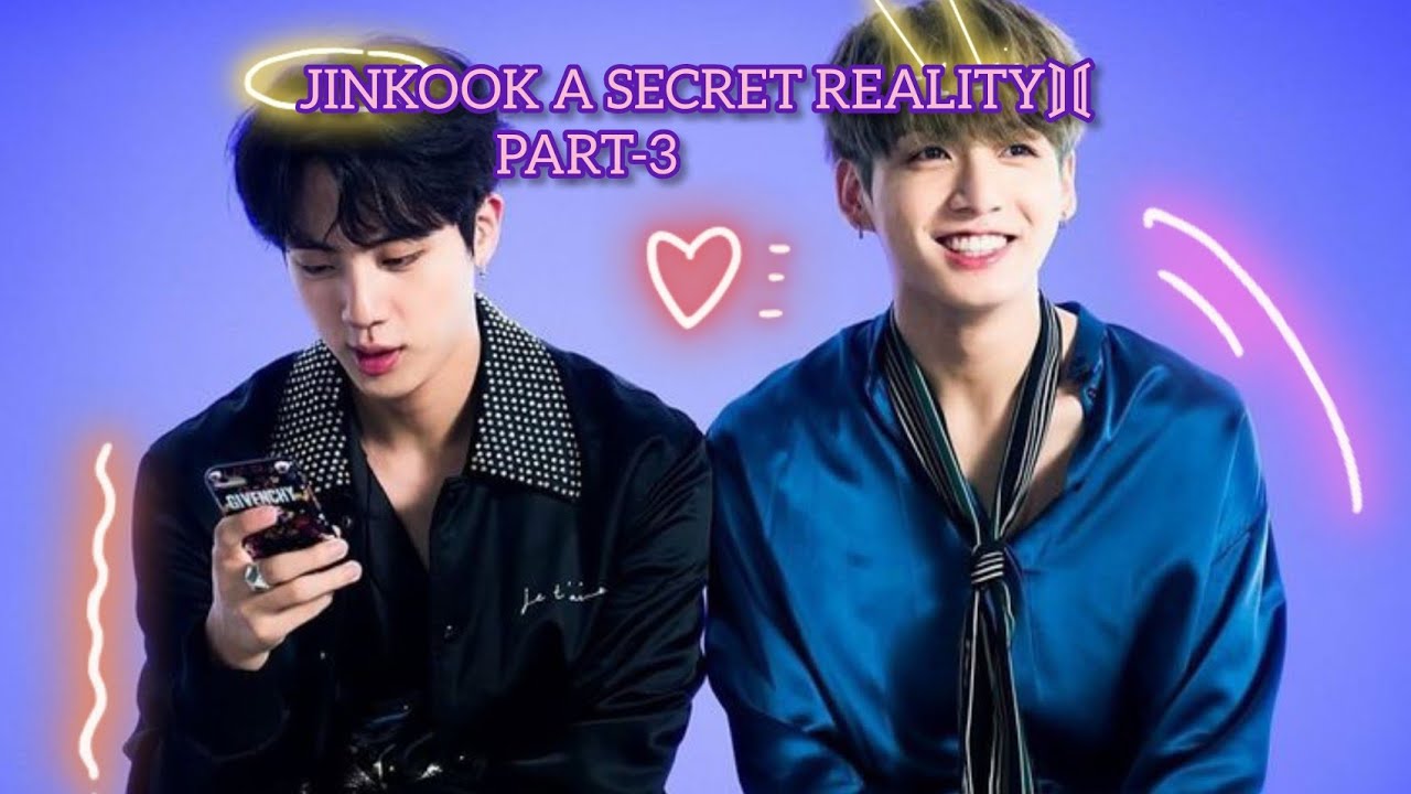 Jinkook/kookjin A SECRET REALITY part-3 💜🌼 (jealous Jk)