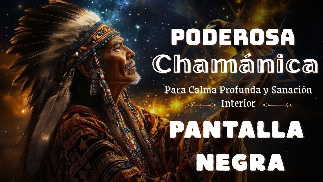 M&uacute;sica Cham&aacute;nica Poderosa | Para Calma Profunda y Sanaci&oacute;n Interior