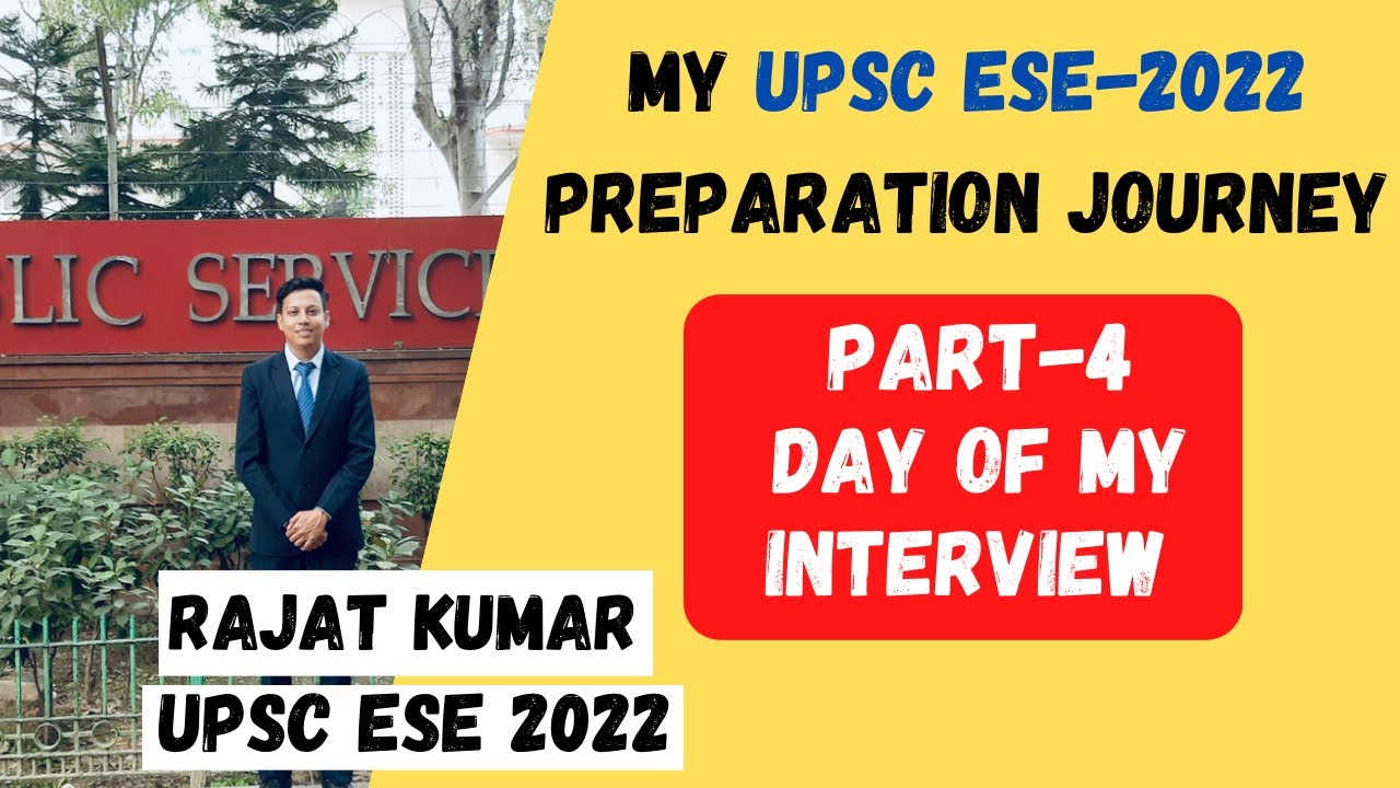 My UPSC ESE-2022 Preparation Journey | Part - 4 &ldquo;Day of My Interview&rdquo; | Rajat Kumar (IES)