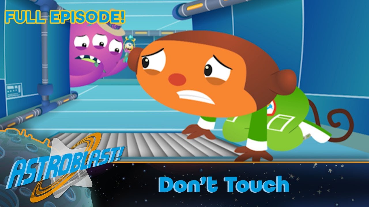Astroblast 🚀🚫 - Don't Touch (Full Episode)