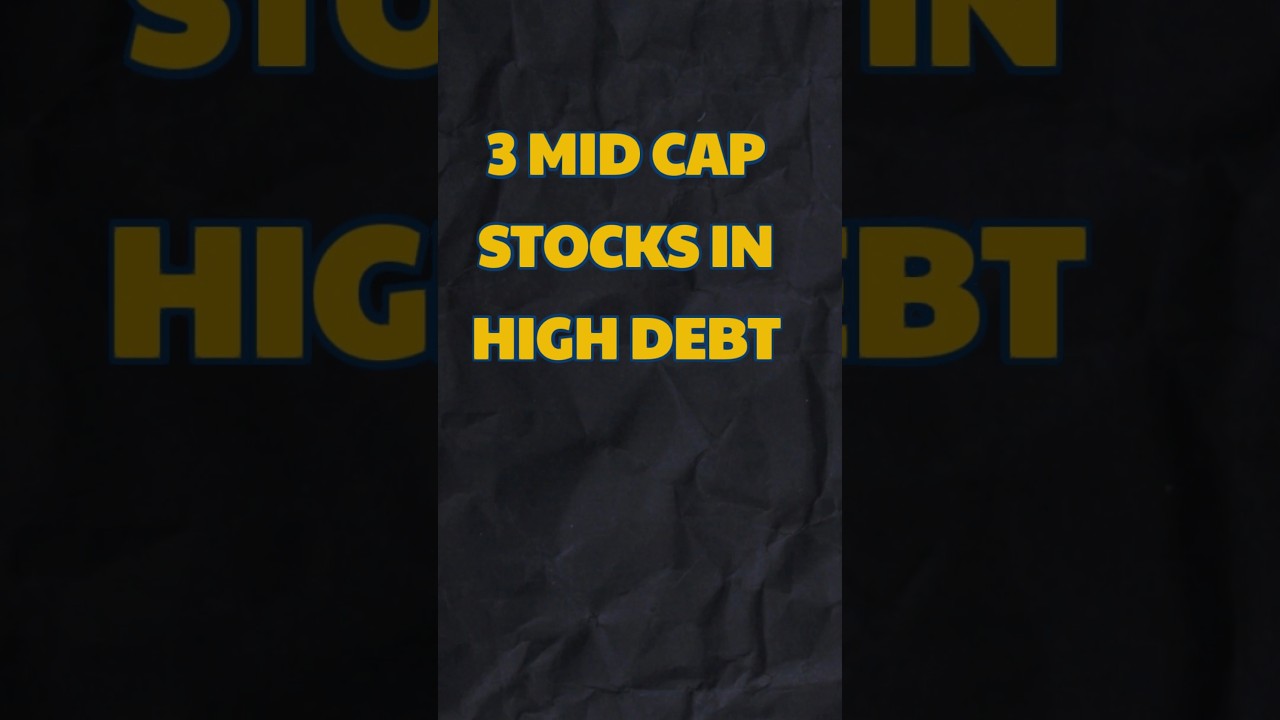 🔥 3 Mid-Cap Stocks With High Debt &ndash; Is this time to book profits? (2024) #shorts #midcapstocks