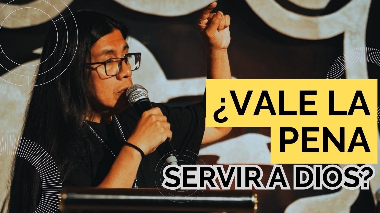 ¿Vale la pena servir a Dios? / Elias Cuyul