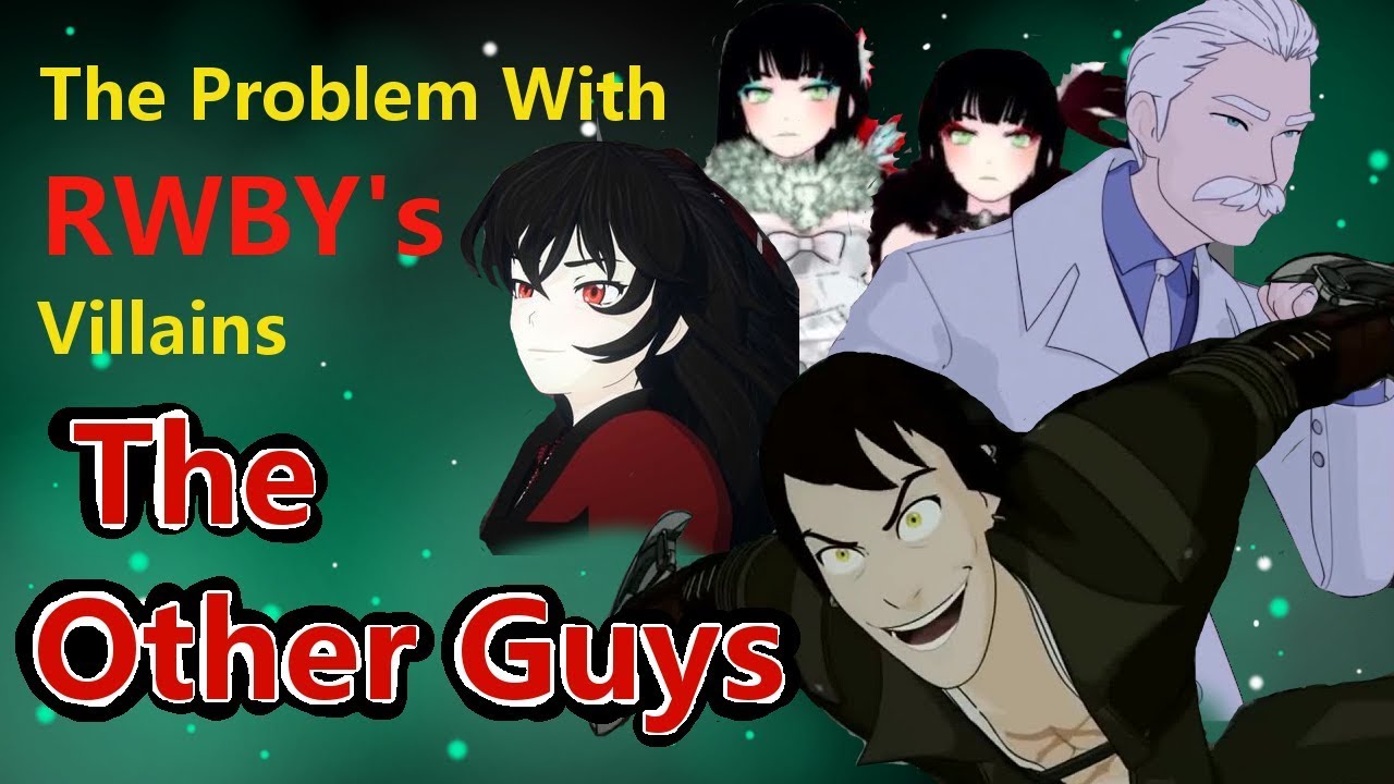 RWBY Villains : The Other Guys