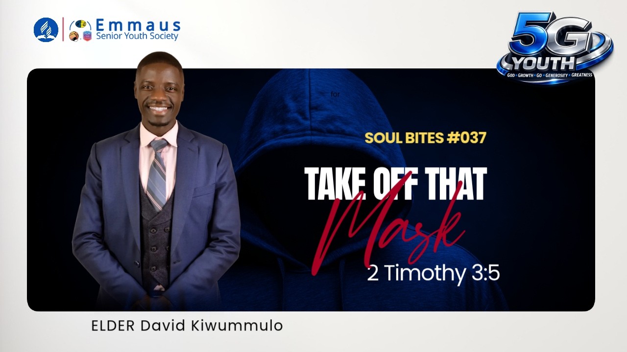 EMMAUS SENIOR YOUTH SOCIETY // TAKE OFF THAT MASK // ELDER DAVID KIWUMMULO