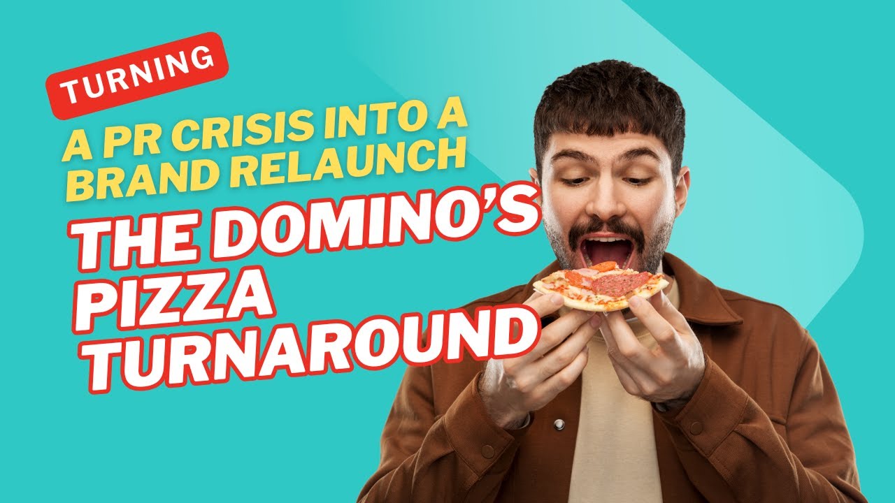 Turning a PR Crisis into a Brand Relaunch The Domino&rsquo;s Pizza Turnaround