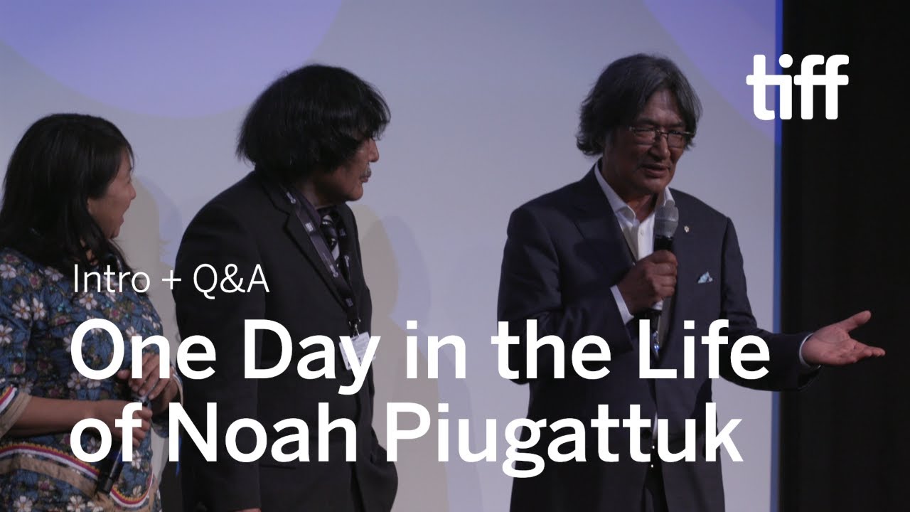 ONE DAY IN THE LIFE OF NOAH PIUGATTUK Cast and Crew Q&A | TIFF 2019