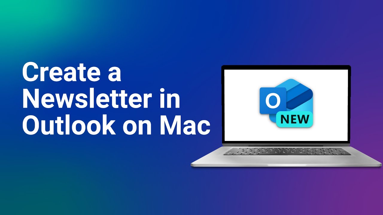 How to Create a Newsletter in Outlook on Mac