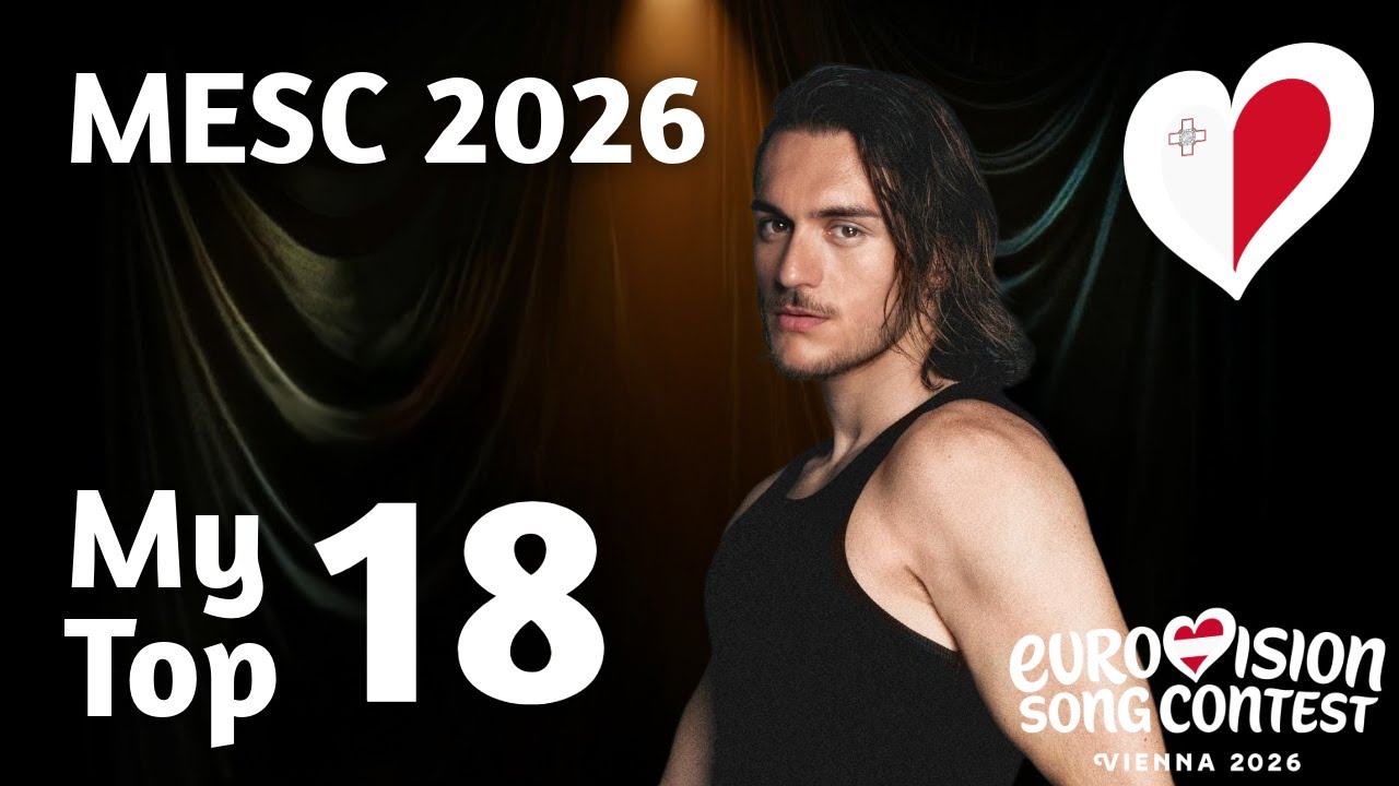 🇲🇹 MESC 2026: My Top 18 (Malta Eurovision 2026)