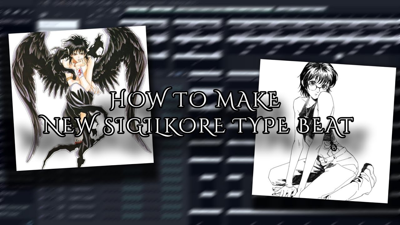 HOW TO MAKE NEW SIGILKORE TYPE BEAT TUTORIAL