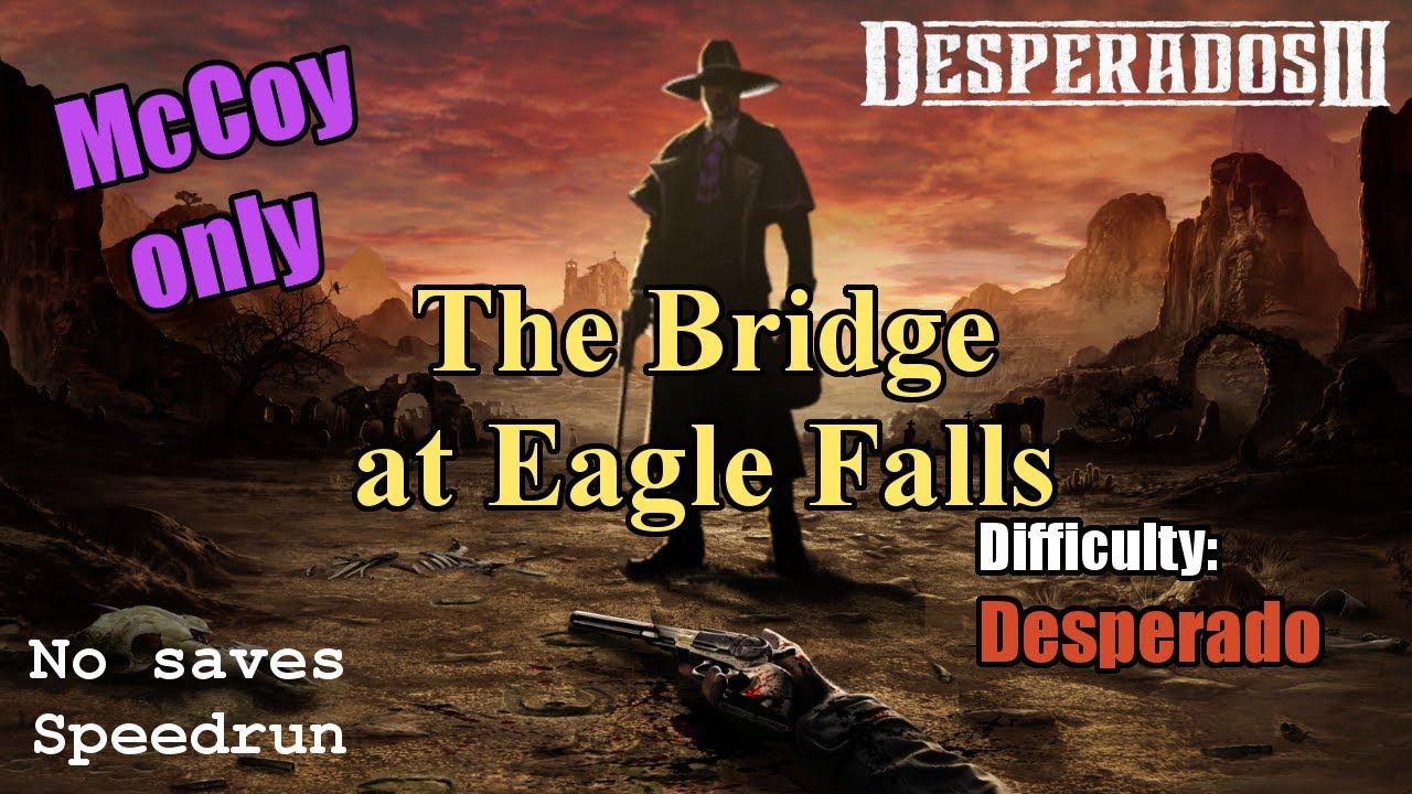 Desperados III - The Bridge at Eagle Falls Speedrun (12:43) [McCoy only, Desperado]