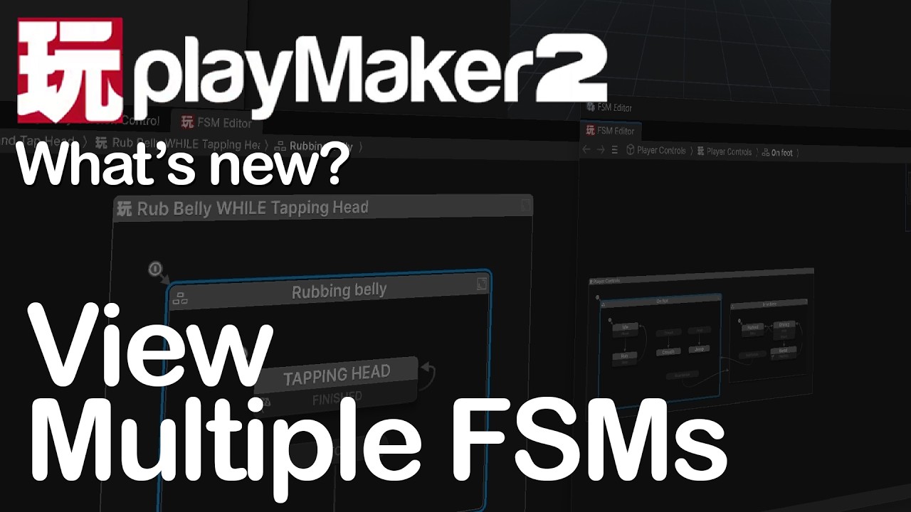 Что нового в PlayMaker 2? Просмотр нескольких FSM!