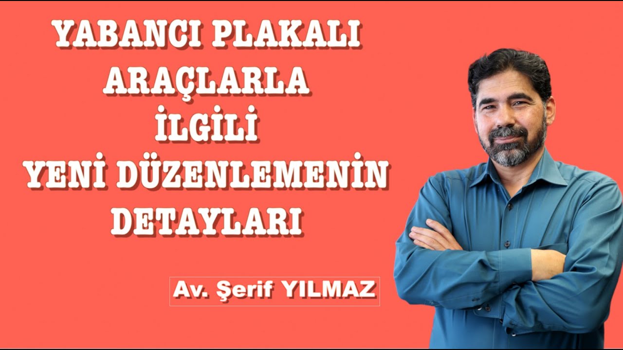 YABANCI PLAKALI ARAÇLARLA İLGİLİ YENİ DÜZENLEMENİN DETAYLARI