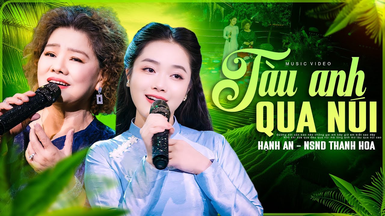 Tàu Anh Qua Núi - NSND Thanh Hoa & Hạnh An | Giọng Hát Nội Lực 2 Thế Hệ Chiếm Trọn Trái Tim Khán Giả