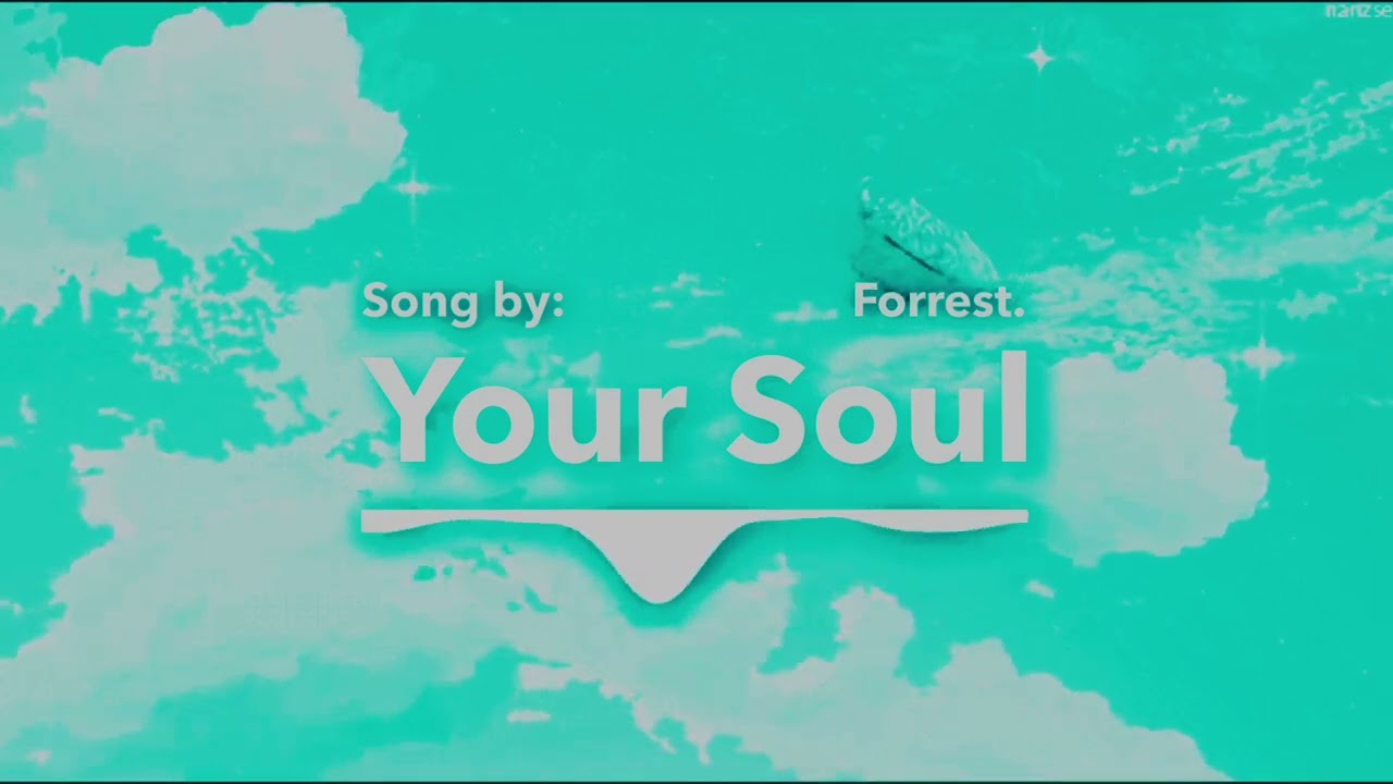 Your Soul ~ Forrest ﾉ Slowed and reverb