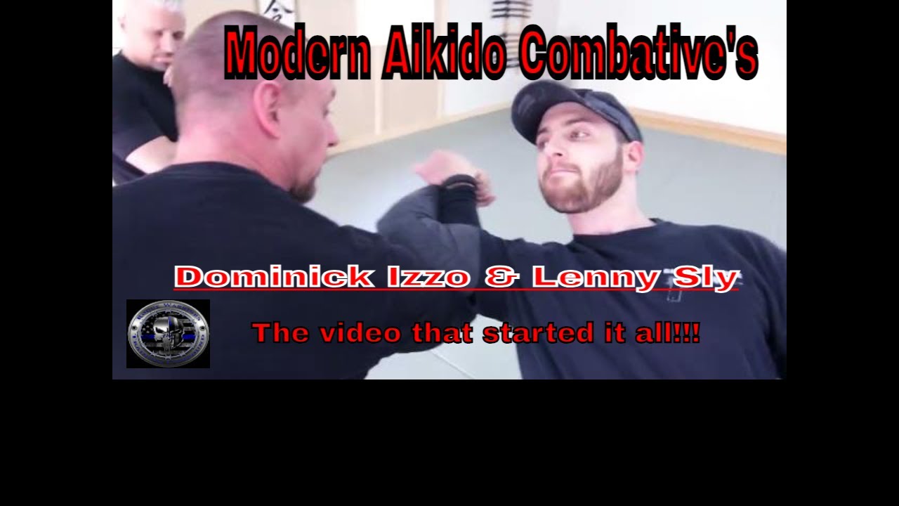 Modern Aikido Combatives - with Dominick Izzo & Lenny Sly