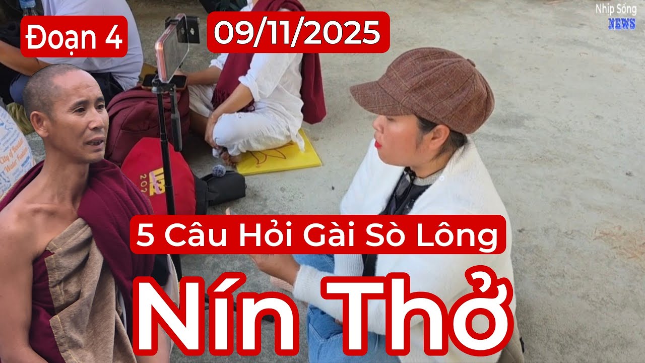 Đoạn 4: Nín thở nghe Sò Lông đặt 5 câu hỏi sư Minh Tuệ bật cười | Nhịp Sống News 9/11/25