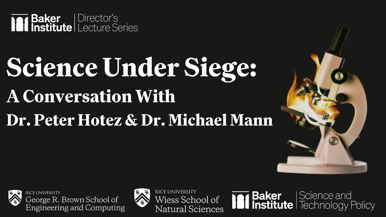 Science Under Siege: A Conversation With Dr. Peter Hotez & Dr. Michael Mann